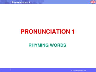 PRONUNCIATION 1