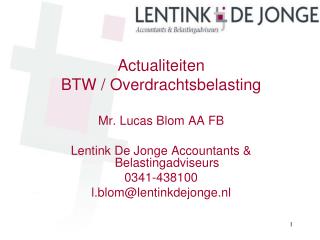 Actualiteiten BTW / Overdrachtsbelasting Mr. Lucas Blom AA FB