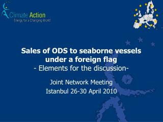 Sales of ODS to seaborne vessels under a foreign flag - Elements for the discussion-