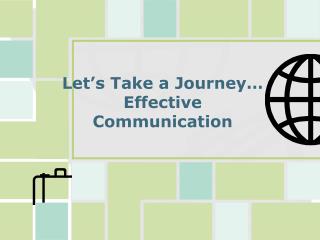 Let’s Take a Journey… Effective Communication