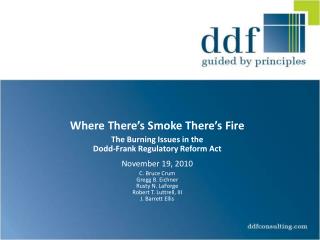 Where There’s Smoke There’s Fire The Burning Issues in the Dodd-Frank Regulatory Reform Act