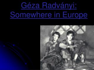 Géza Radványi: Somewhere in Europe