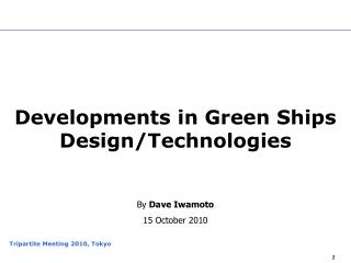 Developments in Green Ships　Design/Technologies