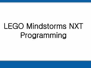 LEGO Mindstorms NXT Programming