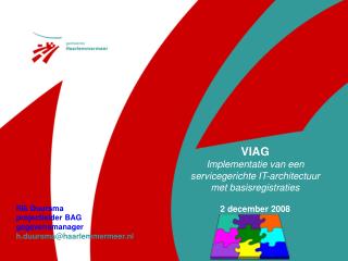 VIAG Implementatie van een servicegerichte IT-architectuur met basisregistraties 2 december 2008