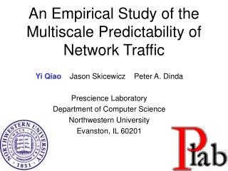 Yi Qiao Jason Skicewicz Peter A. Dinda Prescience Laboratory Department of Computer Science