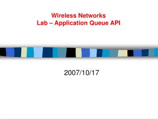 Wireless Networks Lab – Application Queue API