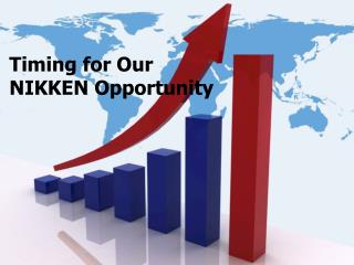 Timing for Our NIKKEN Opportunity