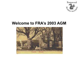 Welcome to FRA’s 2003 AGM