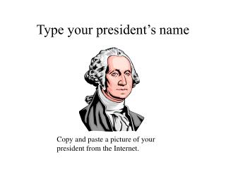 Type your president’s name