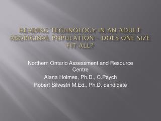 Reading Technology In An Adult Aboriginal Population – Does One Size Fit All?
