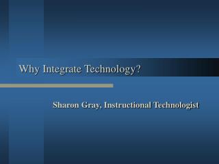 Why Integrate Technology?