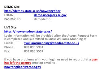 DEMO Site demos.state.sc/nowrongdoor LOGIN:		 demoer@ors.sc PASSWORD :	 demodemo