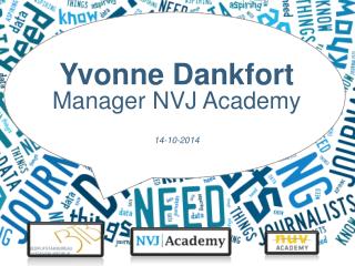 Yvonne D ankfort M anager NVJ Academy 14-10-2014