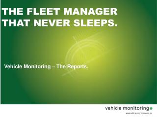 THE FLEET MANAGER THAT NEVER SLEEPS.