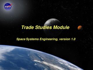 Trade Studies Module Space Systems Engineering, version 1.0