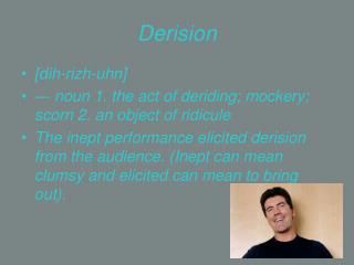 Derision