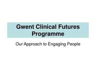 Gwent Clinical Futures Programme