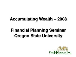 Accumulating Wealth – 2008 Financial Planning Seminar Oregon State University