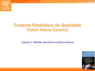 Controle Estatístico de Qualidade Robert Wayne Samohyl