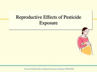 Reproductive Effects of Pesticide Exposure