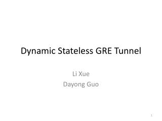 Dynamic Stateless GRE Tunnel