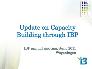 Update on Capacity Building through IBP