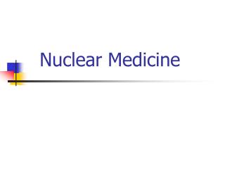 Nuclear Medicine