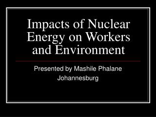 Impacts of Nuclear Energy on Workers and Environment