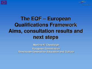 The EQF – European Qualifications Framework Aims, consultation results and next steps