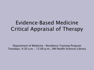 Evidence-Based Medicine Critical Appraisal of Therapy