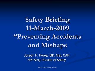 Safety Briefing 11-March-2009 “Preventing Accidents and Mishaps