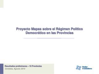 Resultados preliminares – 18 Provincias Còrdoba, Agosto 2010