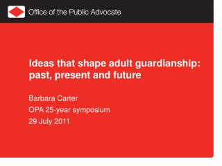 Ideas that shape adult guardianship: past, present and future