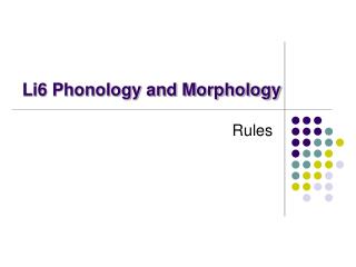 Li6 Phonology and Morphology