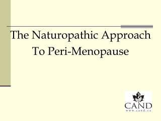 The Naturopathic Approach To Peri-Menopause