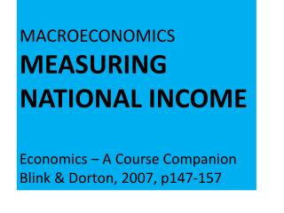 MACROECONOMICS MEASURING NATIONAL INCOME Economics – A Course Companion