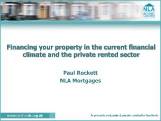 Financing your property in the current financial climate and the private rented sector