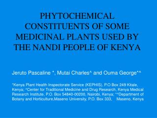 PHYTOCHEMICAL CONSTITUENTS OF SOME MEDICINAL PLANTS USED BY THE NANDI PEOPLE OF KENYA