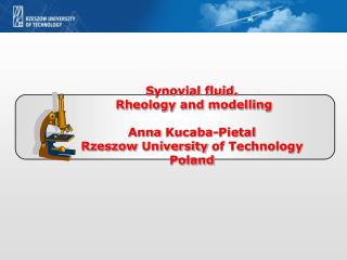 Synovial fluid. Rheology and modelling Anna Kucaba- P ietal Rzeszow University of Technology