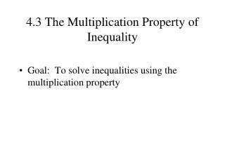 4.3 The Multiplication Property of Inequality