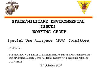 STATE/MILITARY ENVIRONMENTAL ISSUES WORKING GROUP Special Use Airspace (SUA) Committee