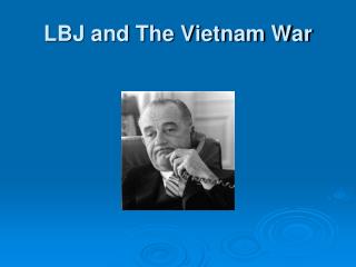 LBJ and The Vietnam War