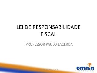 LEI DE RESPONSABILIDADE FISCAL