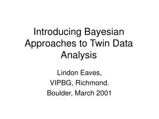 Introducing Bayesian Approaches to Twin Data Analysis