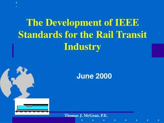 The Development of IEEE Standards for the Rail Transit Industry