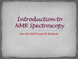 Introduction to NMR Spectroscopy