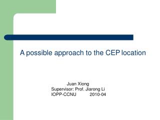 A possible approach to the CEP location