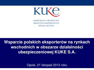 KUKE jest spółką akcyjną z przeważającym udziałem Skarbu Państwa