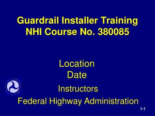 Guardrail Installer Training NHI Course No. 380085